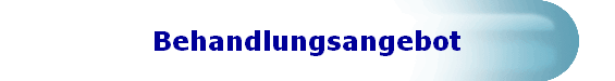 Behandlungsangebot